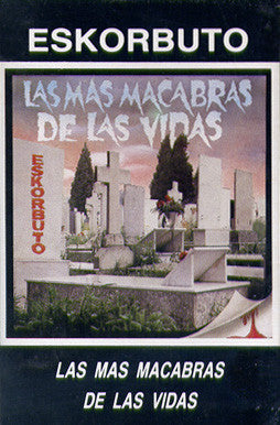 Eskorbuto ‎– Las Mas Macabras De Las Vidas - Cassette - 1988 - Buto Eskor ‎– CS-001 - Como Nuevo / Like New (M- / M-)