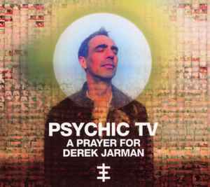Psychic TV - A Prayer For Derek Jarman (CD, Album, RE, RM) - PLAZO DE ENVÍO 5-7 DÍAS / SHIPPING TIME 5-7 DAYS.