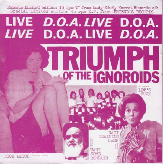 D.O.A. – Triumph Of The Ignoroids - 7" - #551/1100 - 2007 -  Lady Kinky Karrot Records ‎– LADY KINKY KARROT RECORDS #6 (7" #2)