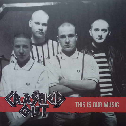 Crashed Out ‎– This Is Our Music - LP - 2021 - Common People Records ‎– CPR040