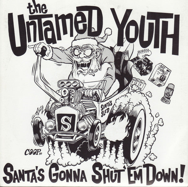 The Untamed Youth – Santa's Gonna Shut 'Em Down! - 7" - 1989 - Norton Records – 45⋅004 - Como Nuevo / Like New (M- / M-)