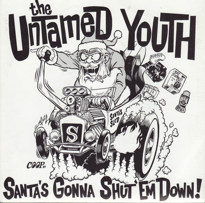 The Untamed Youth – Santa's Gonna Shut 'Em Down! - 7" - 1989 - Norton Records – 45⋅004 - Como Nuevo / Like New (M- / M-)