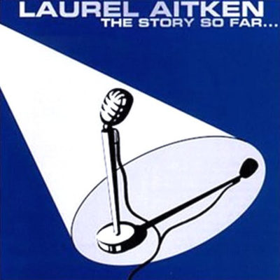 Laurel Aitken - The Story So Far… - LP - Grover Records