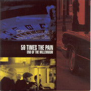 59 TIMES THE PAIN: End of the millenium CD