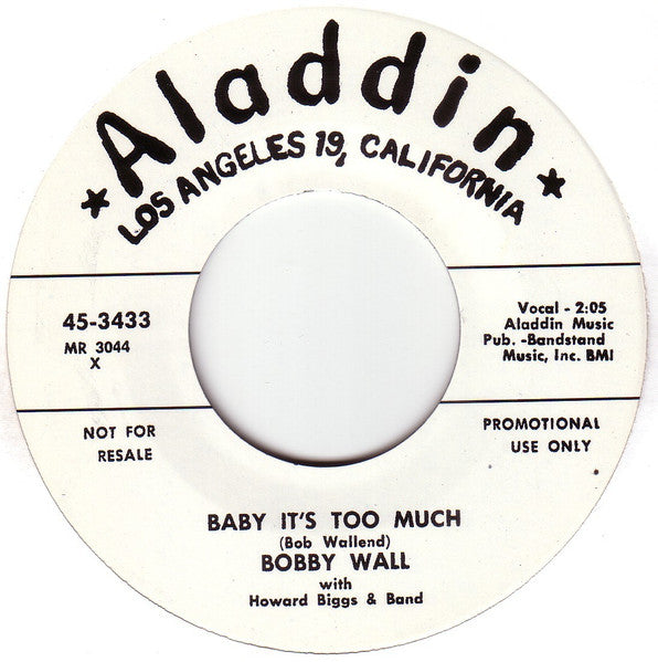 Bobby Wall – Baby, It's Too Much - 7" - Reissue - Aladdin – 45-3433 - Como Nuevo / Like New (M- / Generic)