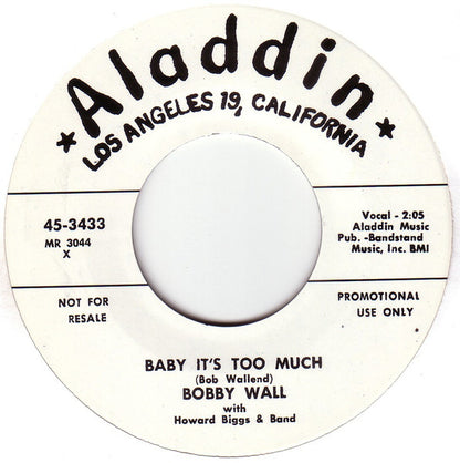 Bobby Wall – Baby, It's Too Much - 7" - Reissue - Aladdin – 45-3433 - Como Nuevo / Like New (M- / Generic)