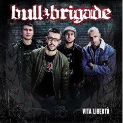 BULL BRIGADE – Vita Libertà - LP