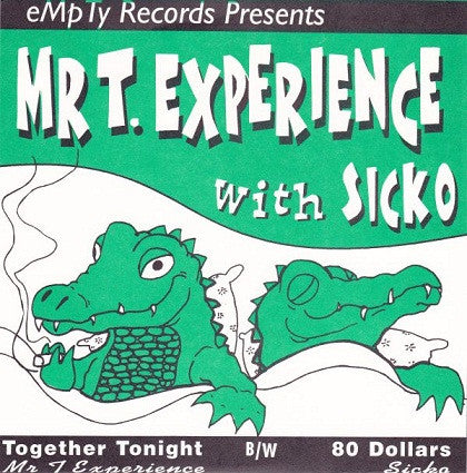 Mr T. Experience With Sicko – Together Tonight / 80 Dollars - 7" - 1992 - Empty Records (US) – MTR372