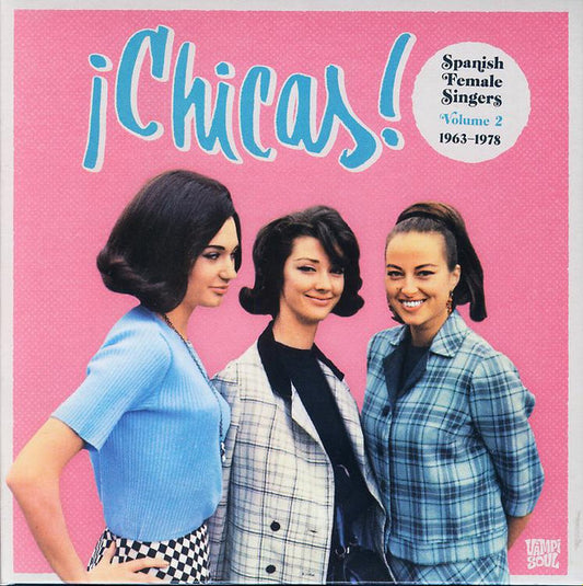 ¡Chicas! Spanish Female Singers Volume 2 1963-1978 - CD - Digipak - 2015 - Vampi Soul – VAMPI CD 162