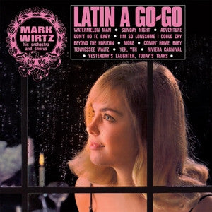 The Mark Wirtz Orchestra And Chorus – Latin A Go-Go - LP - 180 gr. - 2016 - ViNiLiSSSiMO – MR-SSS 540 - NUEVO - PRECINTADO / NEW – SEALED.