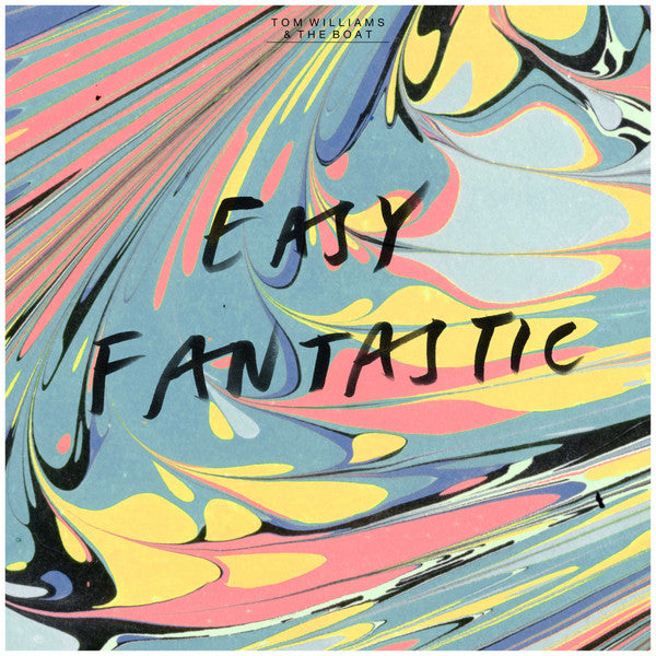 Tom Williams & The Boat – Easy Fantastic - LP - 2014 - Wire Boat Recordings – WBR23LP - NUEVO - PRECINTADO / NEW – SEALED.