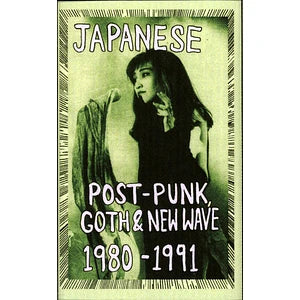 Japanese Post-Punk, Goth & New Wave, 1980-1991, Pt. II - Cassette (Death Is Not The End)