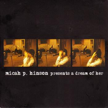 Micah P. Hinson – Presents A Dream Of Her - CDEP - Digipak - 2007 - Houston Party Records – HPR145