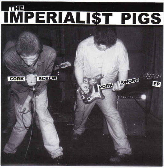 The Imperialist Pigs – Cork Screw Pork Sword EP - 7" - 2007 - Fatal Erection Records – FE-12