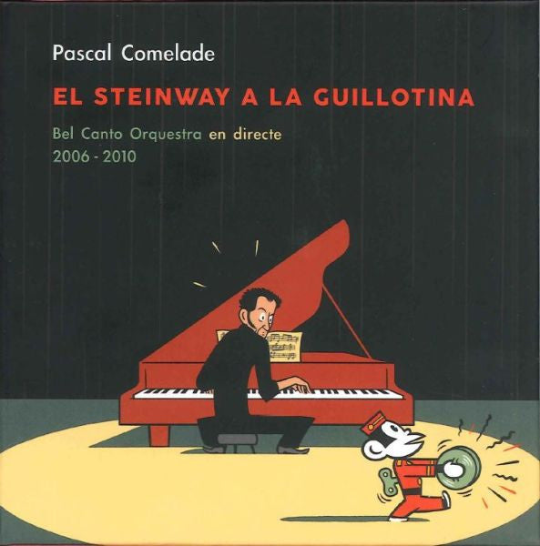 Pascal Comelade – El Steinway A La Guillotina - CD - 2014 - DiscMedi Blau – DM5130-02 - Nuevo sin usar pero no precintado / New and unplayed but not sealed.