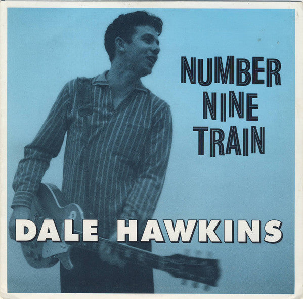 Dale Hawkins – Number Nine Train - 7" - 1997 - Norton Records – 45-055 - Vinilo Como Nuevo / Portada Como Nueva (M-/M-)