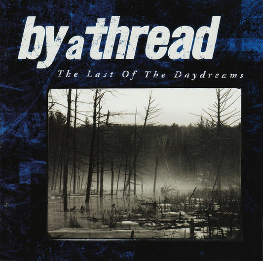 By A Thread ‎– The Last Of The Daydreams - CD - Muy Buen Estado / Very Good Condition (VG+ / VG+)