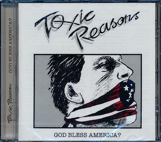 Toxic Reasons – God Bless America? - CD