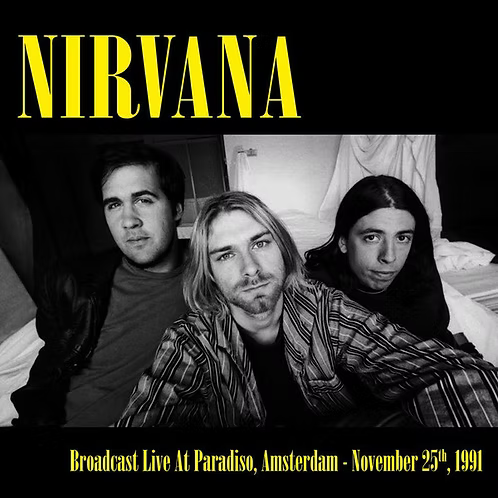 NIRVANA LP Broadcast Live At Paradiso, Amsterdam - November 25th, 1991