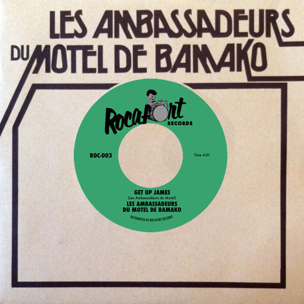 Les Ambassadeurs Du Motel De Bamako – Get Up James / Make It Funky - 7" - 2014 - Rocafort Records – ROC-003 - Vinilo Como Nuevo / Portada Como Nueva (M-/M-)