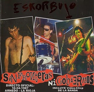 Eskorbuto ‎– Sin Fronteras Ni Gobiernos (Directo Oficial: 10-04-1987 Arnedo-La Rioja) - CD - 2004 - Working Class Records ‎– WCR020 - Como Nuevo / Like New (M- / M-)