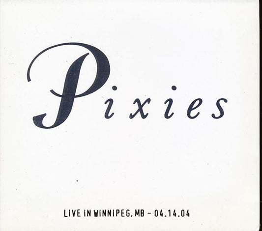 The Pixies - Live In Winnepeg, Manitoba 04.14.04 - 2xCD - Individually-numbered limited edition; 1000 copies made
