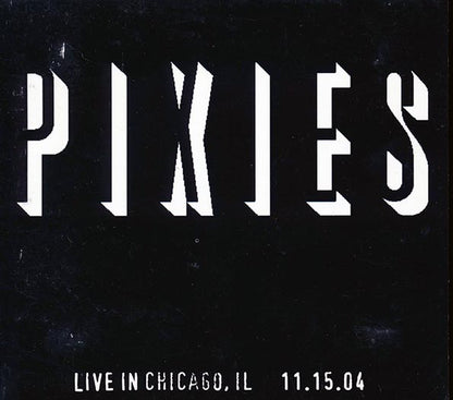 The Pixies - Live In Chicago, IL, 11.15.04 - 2xCD - Limited edition; 1000 copies made