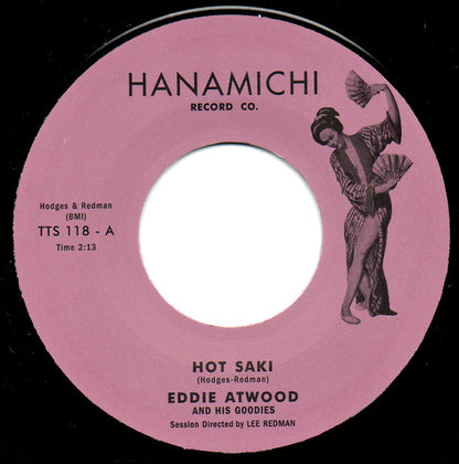 Eddie Atwood And His Goodies / Ken Nordine And His Kinsmen – Hot Saki / Hot Sake - 7" - 2013 - Hanamichi Record Co. – TTS 118 - Como Nuevo / Like New (M- / Generic)