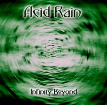 Acid Rain – Infinity Beyond - CD - 2003 - Acid Rain Self-released – AR001, City Rock Music – CR-002/03