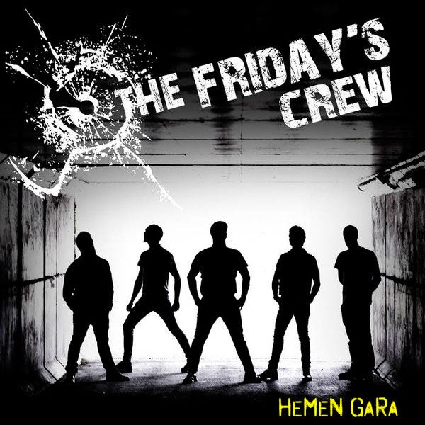 THE FRIDAYs CREW Hemen Gara LP