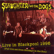 SLAUGHTER & THE DOGS: Live in Blackpool - CD