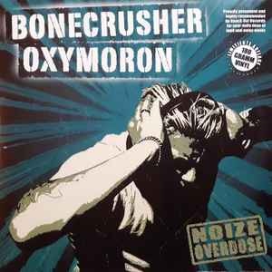 Bonecrusher / Oxymoron ‎– Noize Overdose - 2xLP - Limited Edition - 2007 - Knock Out Records ‎– KOLP100