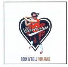 Carbonas - Rock 'n' Roll Romance - CD -  NUEVO / PRECINTADO - NEW / SEALED.