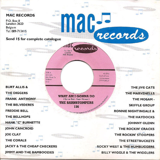 The Barnstompers – What Am I Gonna Do - 7 " - 1994 - Mac Records – M 136 - Como Nuevo / Like New (M- / Generic)