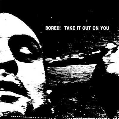 BORED! - Take It Out On You - LP - BANG!-LP133