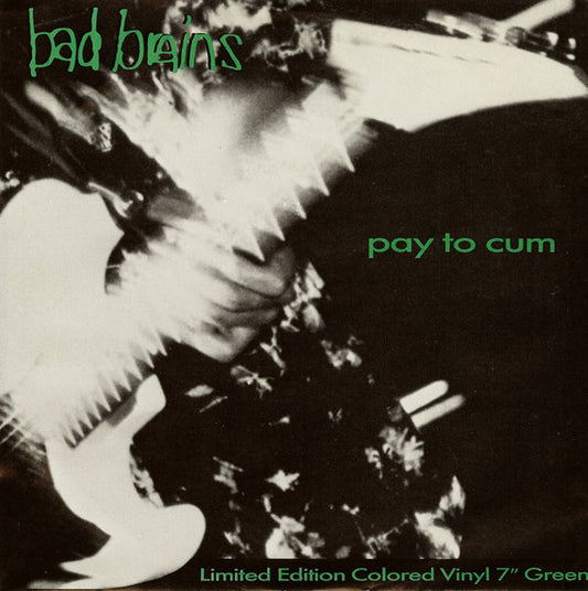 Bad Brains – Pay To Cum - 7" - Green Translucent - 1990 - Caroline Records – CAROL 1460 - Muy Buen Estado / Very Good Condition (M- / VG+)