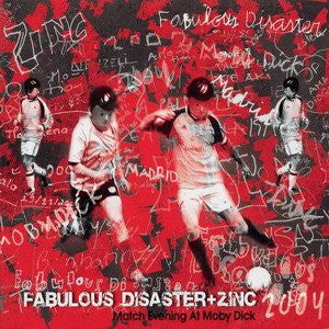 Fabulous Disaster + Zinc - Match Evening At Moby Dick (CD, MiniAlbum)