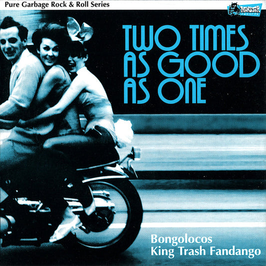 Bongolocos + King Trash Fandango - Two Times As Good As One (CD, Album)