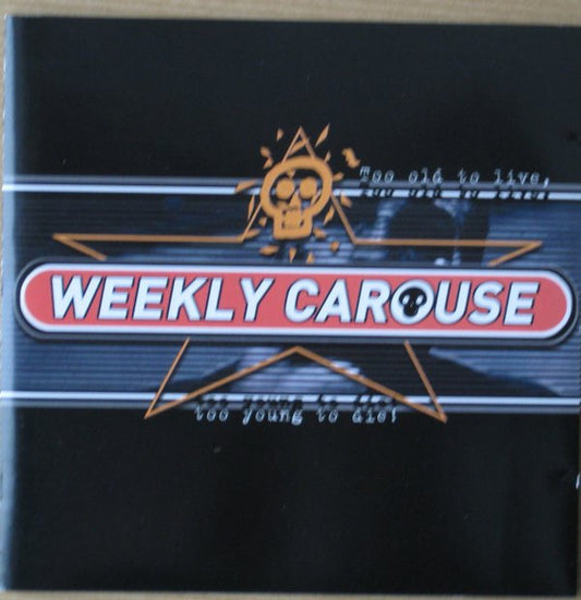 Weekly Carouse – Too Old To Live, Too Young To Die! - CD - CD Muy Buen Estado / Portada Como Nueva (VG+/M-)