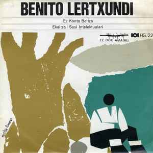 Benito Lertxundi ‎– Ez Kanta Beltza - Ekaitza - Sasi Intelektualari - 7" - 1970 - Herri Gogoa ‎– HG-22 - Vinilo Muy Buen Estado / Portada Muy Buen Estado (VG+/VG+).