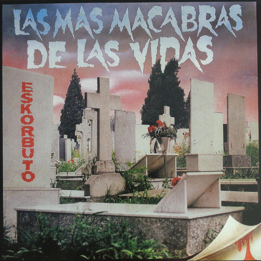 Eskorbuto ‎– Las Mas Macabras De Las Vidas - LP - Blanco / White - 2021 - Guns Of Brixton Records ‎– GBR-011-LP