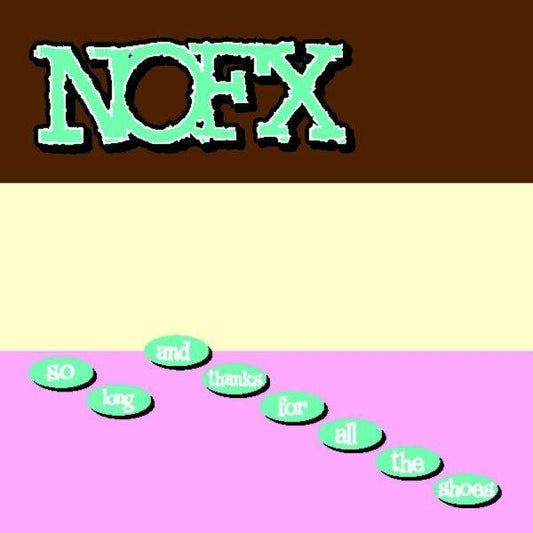 Nofx - So Long And Thanks For All The Shoes - LP