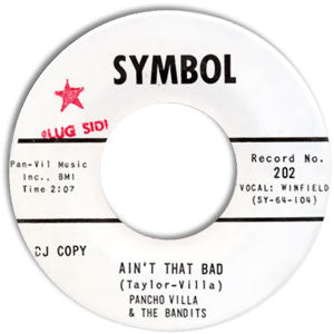 Pancho Villa & The Bandits – Ain't That Bad / Progress - 7" - Promo . Symbol Records – 202 - Muy Buen Estado / Very Good Condition (VG+/Generic)