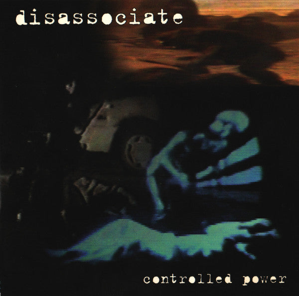 Disassociate – Controlled Power - CD - 1996 - Devastating Soundworks – DSW-003