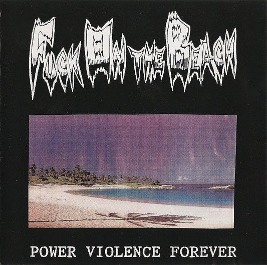 Fuck On The Beach – Power Violence Forever - CD - 1999 - Slap A Ham Records – #51 - CD Como Nuevo (M-) / Portada Como Nueva (M-)