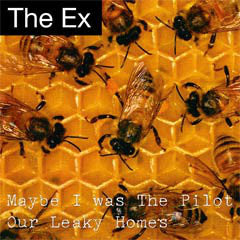 THE EX - Maybe I Was The Pilot B/W Our Leaky Homes - 7" - EX RECORDS