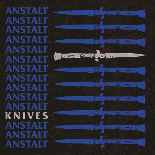 Anstalt  – Knives - 7" - Azul / Blue - 2016 - Break The Records – BTR-51, De:Nihil Records – Nihil020, Farewell Records – FWR #60