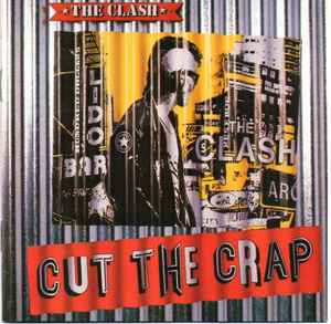 The Clash ‎– Cut The Crap - CD - CD Muy Buen Estado (VG+) / Portada Como Nueva (M-)