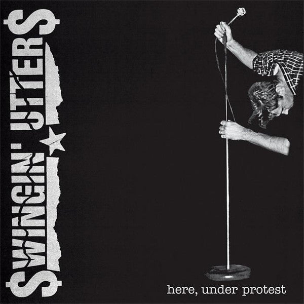 Swingin' Utters - Here, Under Protest (LP, Album)
