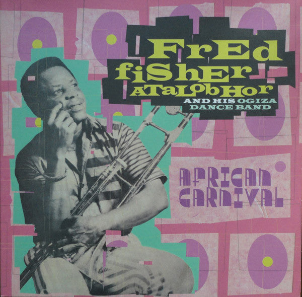 Fred Fisher Atalobhor And His Ogiza Dance Band – African Carnival - LP - 2009 - Vampi Soul – VAMPI 109